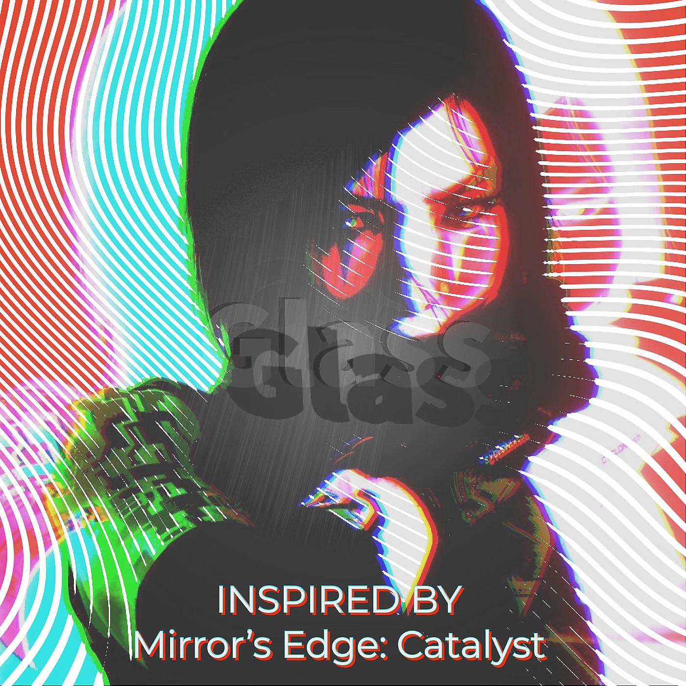 Постер альбома Glass (Inspired by Mirror's Edge: Catalyst) [LinkingHearts Remix]