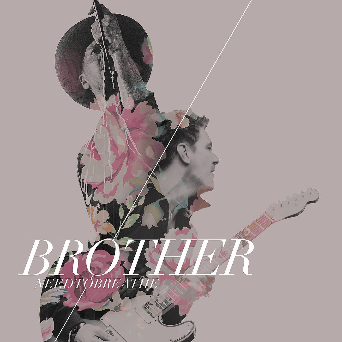 NEEDTOBREATHE - Brother (feat. Gavin DeGraw)