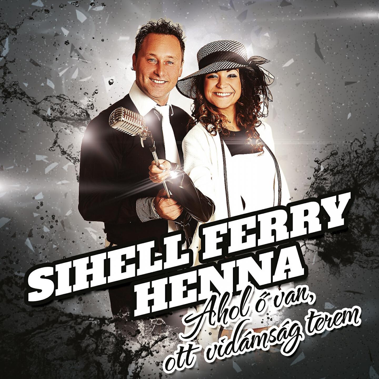 Sihell Ferry - Eljátsszuk Százszor Majd A Nótádat