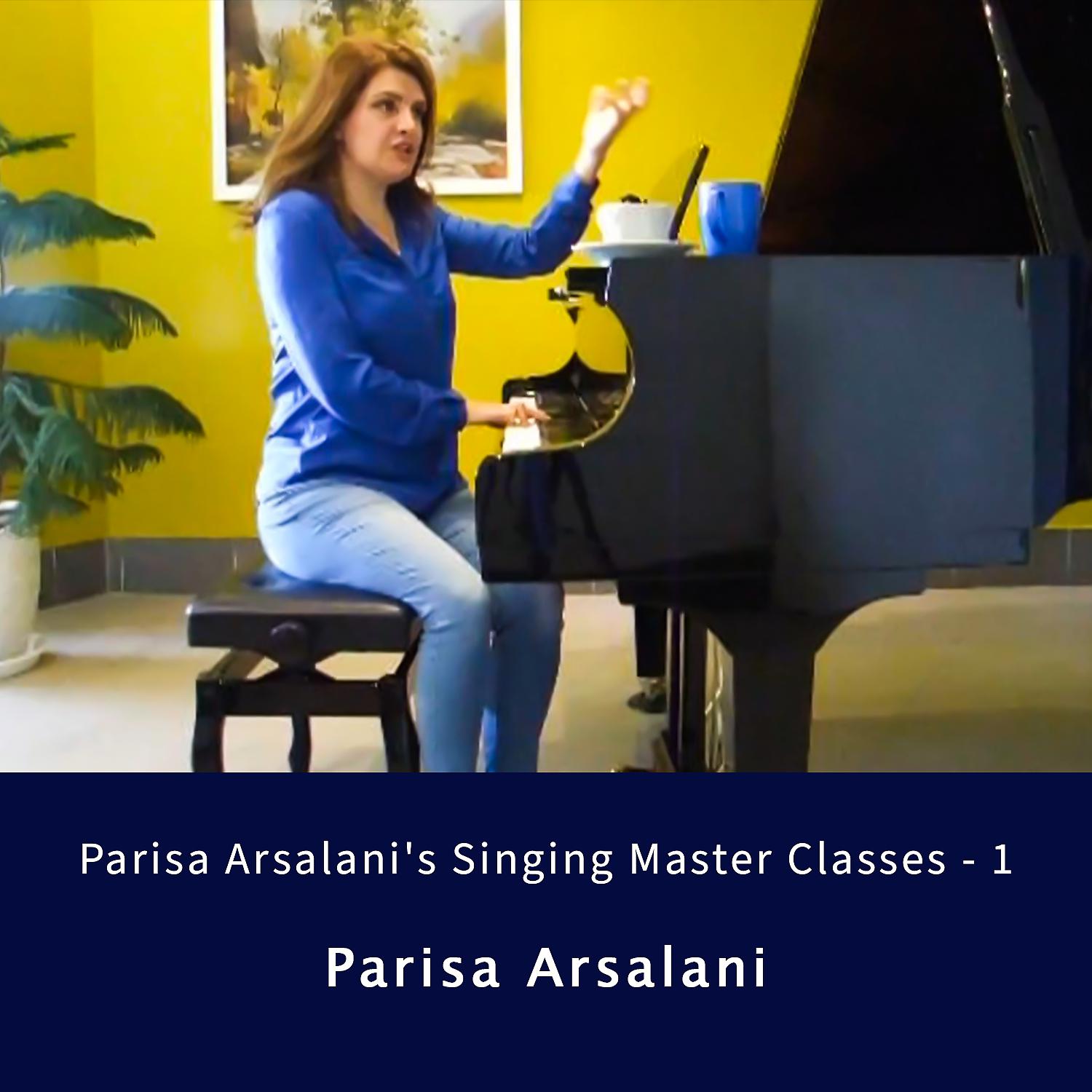 Постер альбома Parisa Arsalani's Singing Master Classes - 1