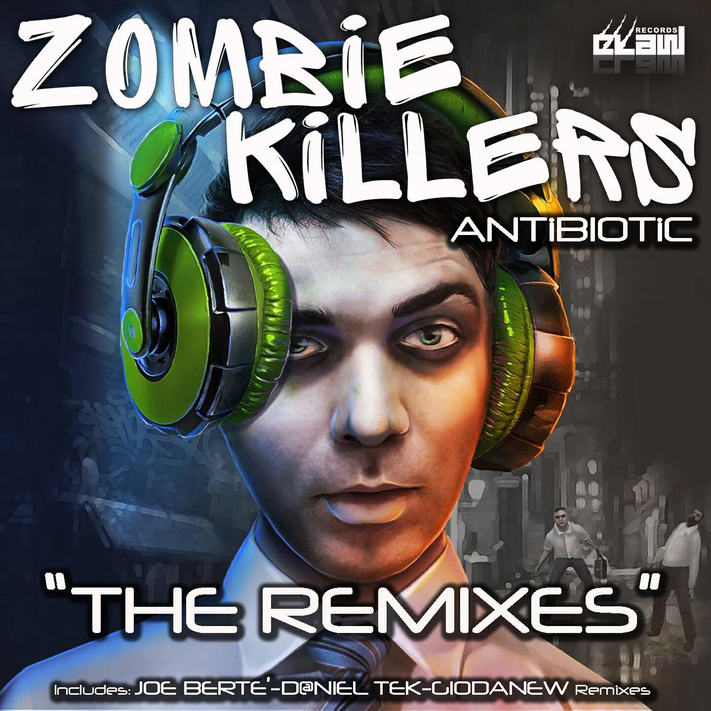 Zombie Killers - Antibiotic (Joe Berte' Remix Radio Edit)