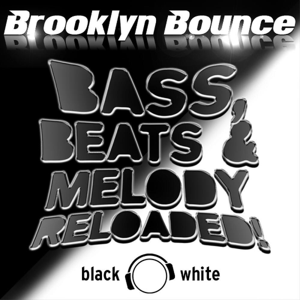 Brooklyn Bounce - Bass, Beats & Melody Reloaded! (DJ Space Raven Remix Edit)
