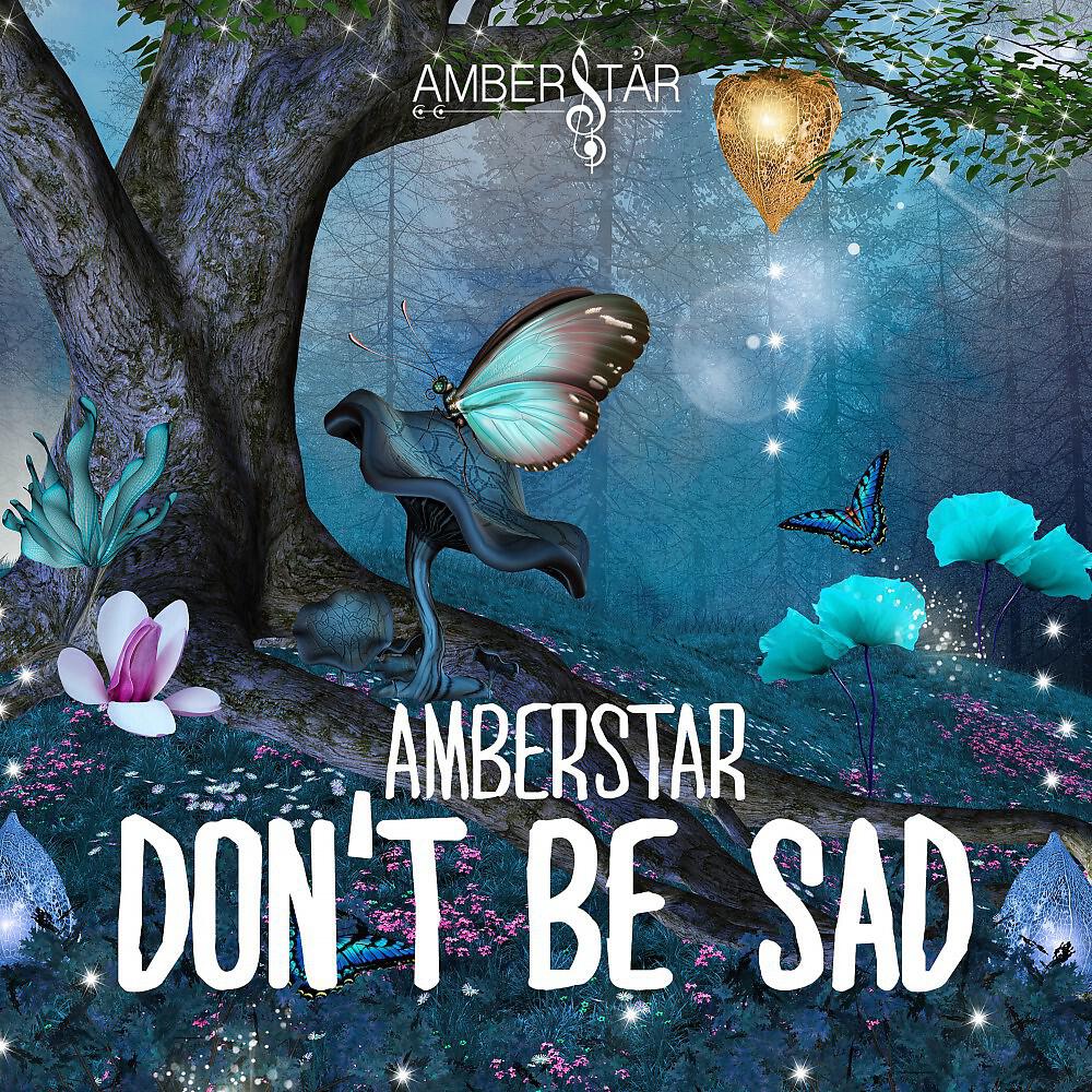 Amberstar - Don't Be Sad (Radio Edit)