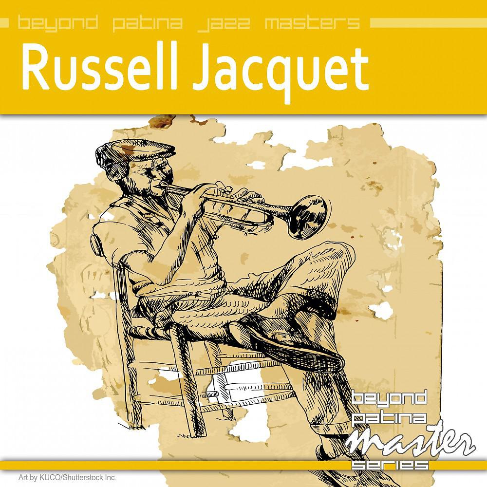 Постер альбома Beyond Patina Jazz Masters: Russell Jacquet