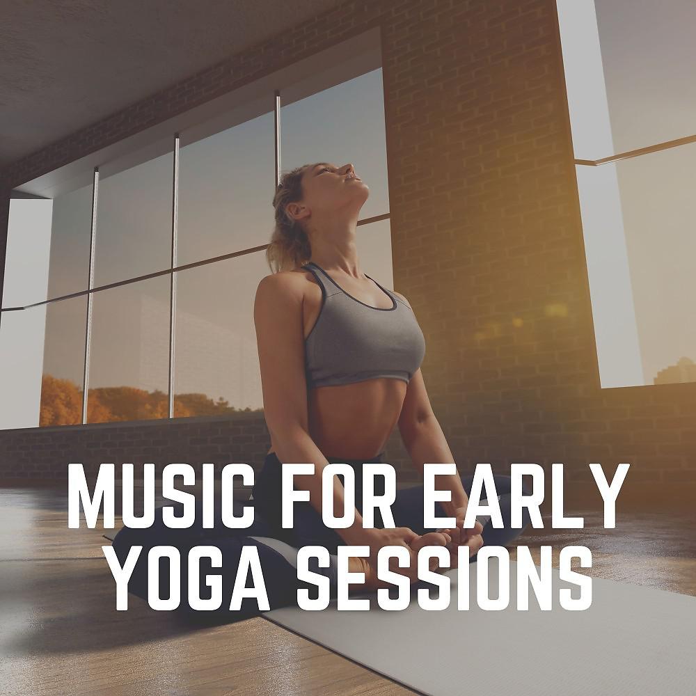 Постер альбома Music for Early Yoga Sessions