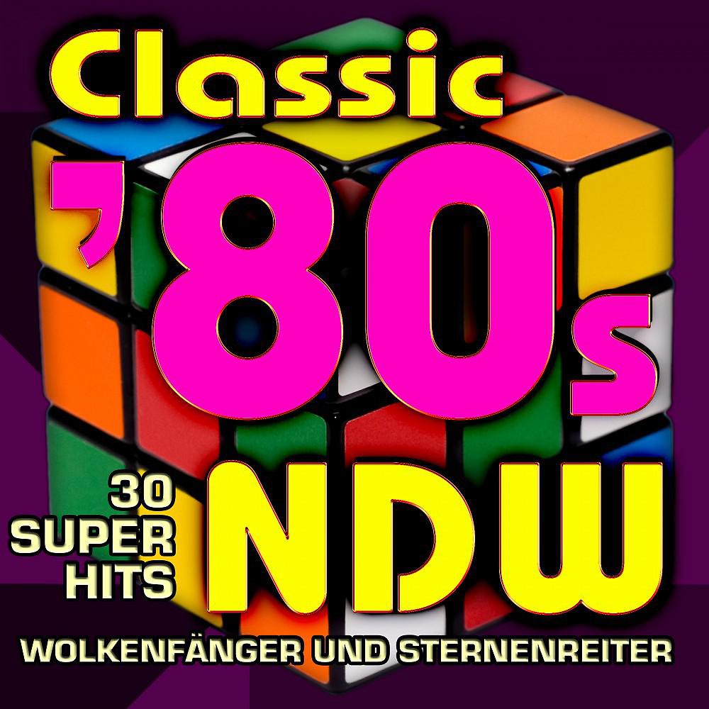 Постер альбома Classic '80s Neue Deutsche Welle - 30 Super Hits