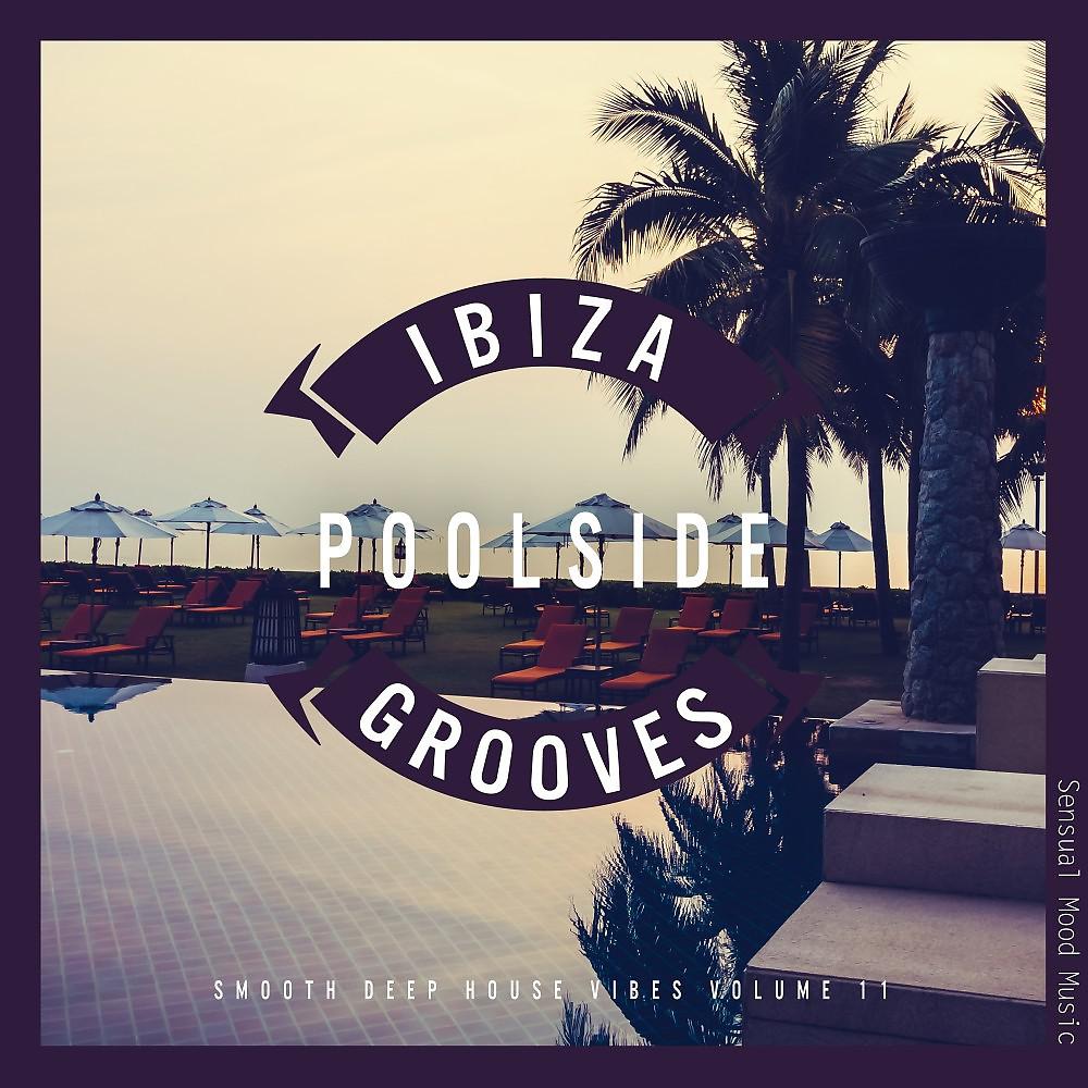 Постер альбома Ibiza Poolside Grooves, Vol. 11