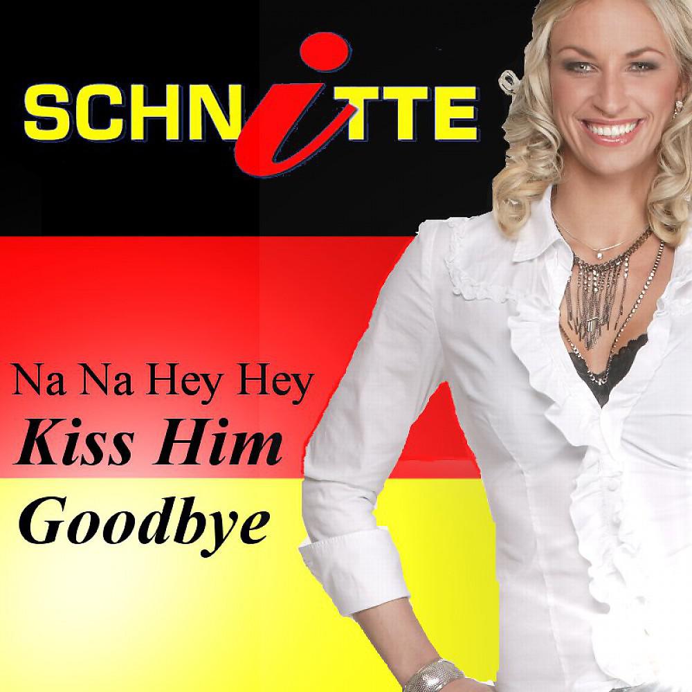 Постер альбома Na Na Hey Hey Kiss Him Goodbye (Fußball Version)