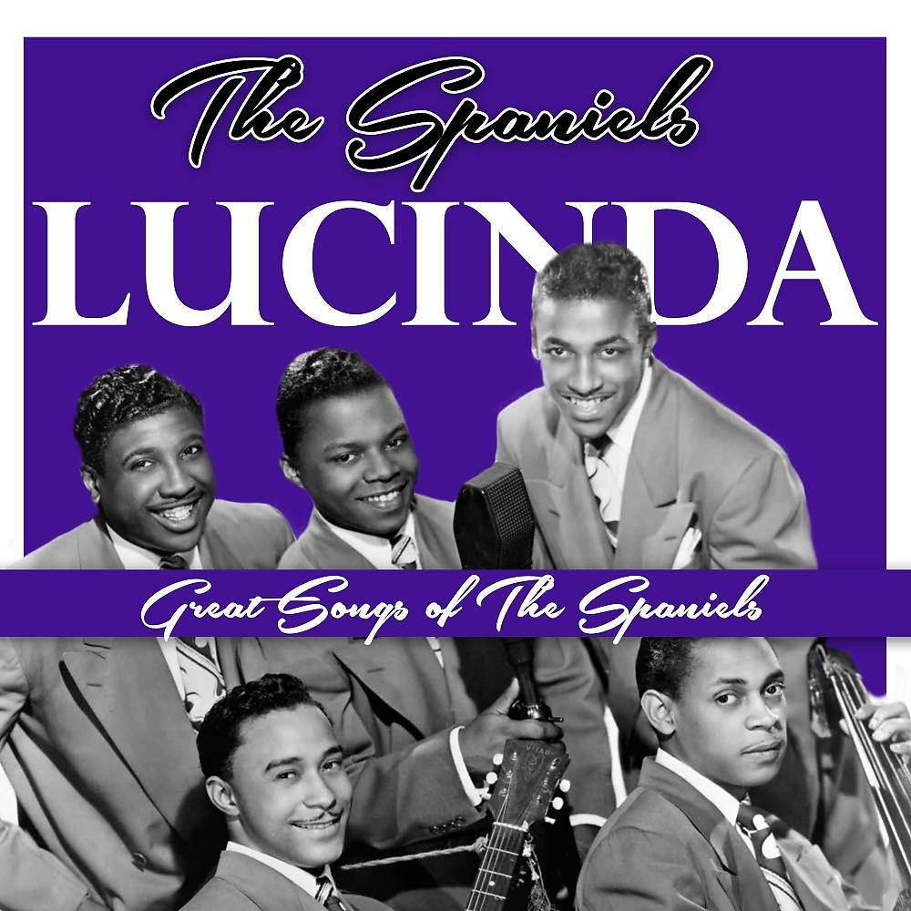 Постер альбома Lucinda (Great Songs of the Spaniels)