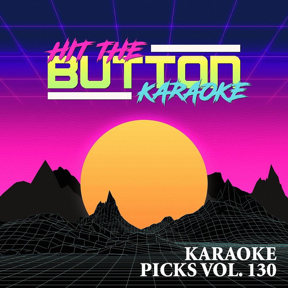 Постер альбома Karaoke Picks Vol. 130