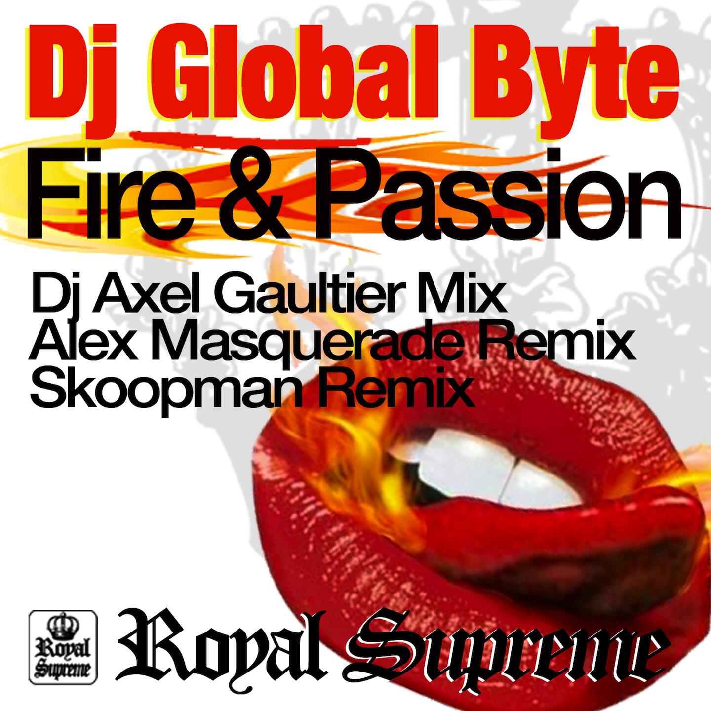 DJ Global Byte - Fire & Passion (DJ Axel Gaultier Mix)