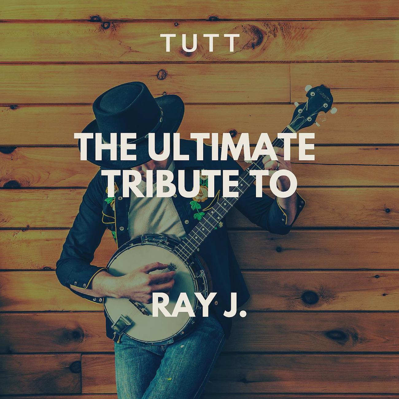 Постер альбома The Ultimate Tribute To Ray J