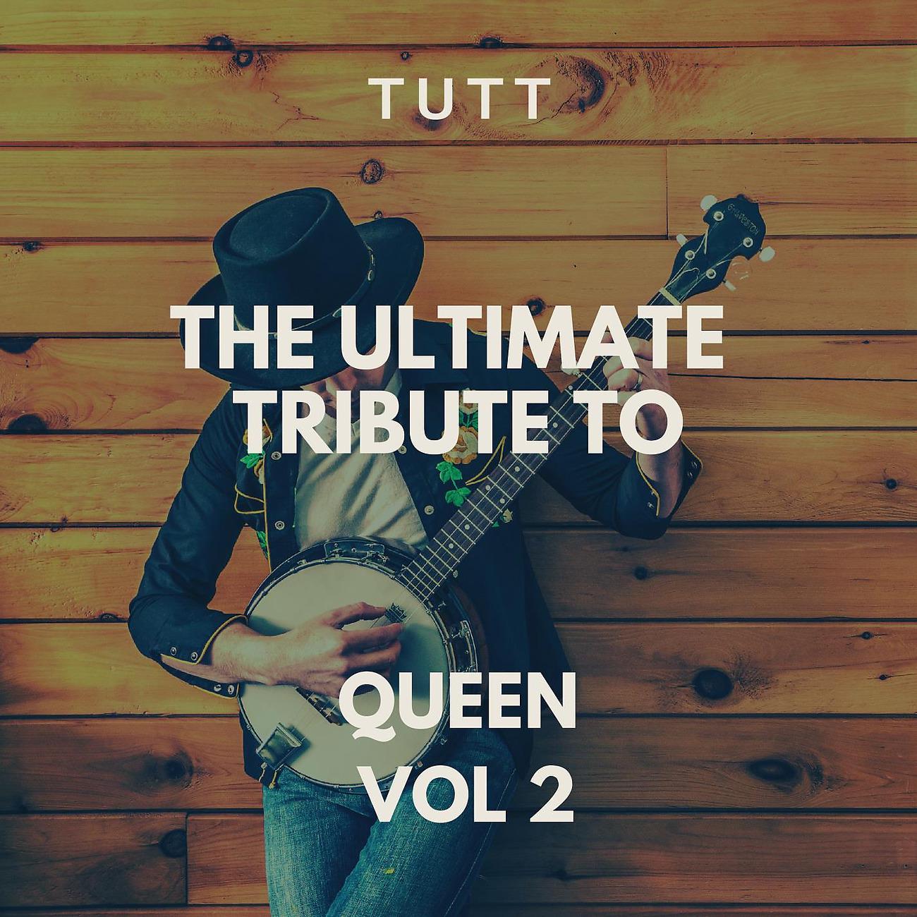 Постер альбома The Ultimate Tribute To Queen Vol 2