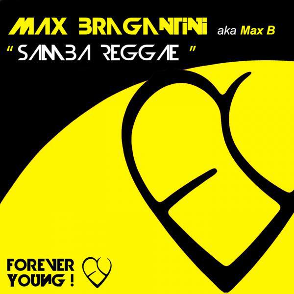 Max Bragantini a.k.a Max B - Samba Reggae (Max  Bragantini Mix)