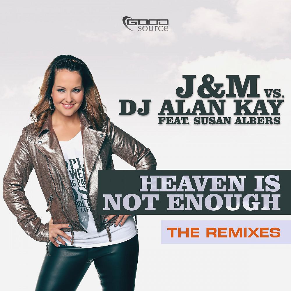 Постер альбома Heaven Is Not Enough (The Remixes)