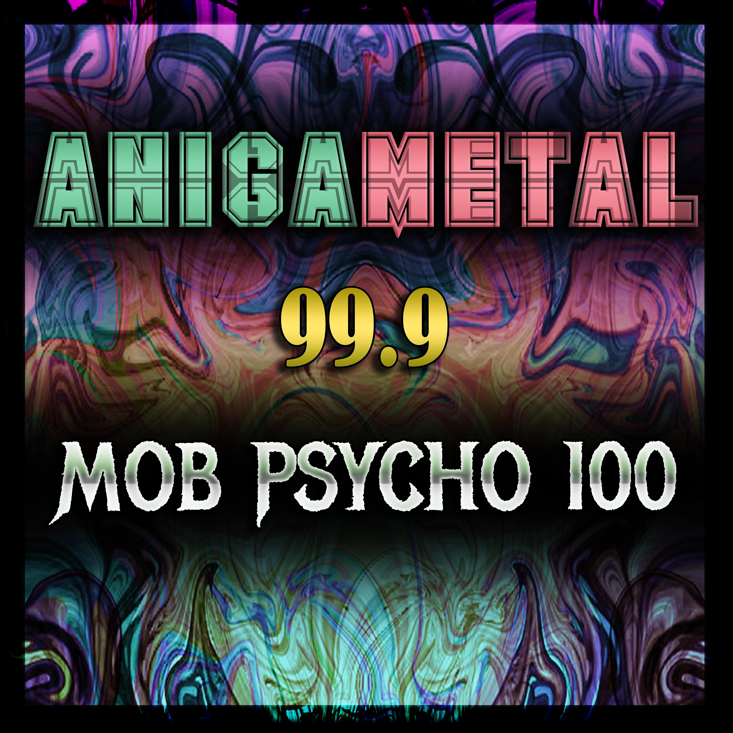 Постер альбома 99.9 (Mob Psycho 100)