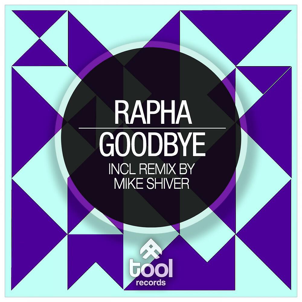 RAPHA - Goodbye (Original Mix)