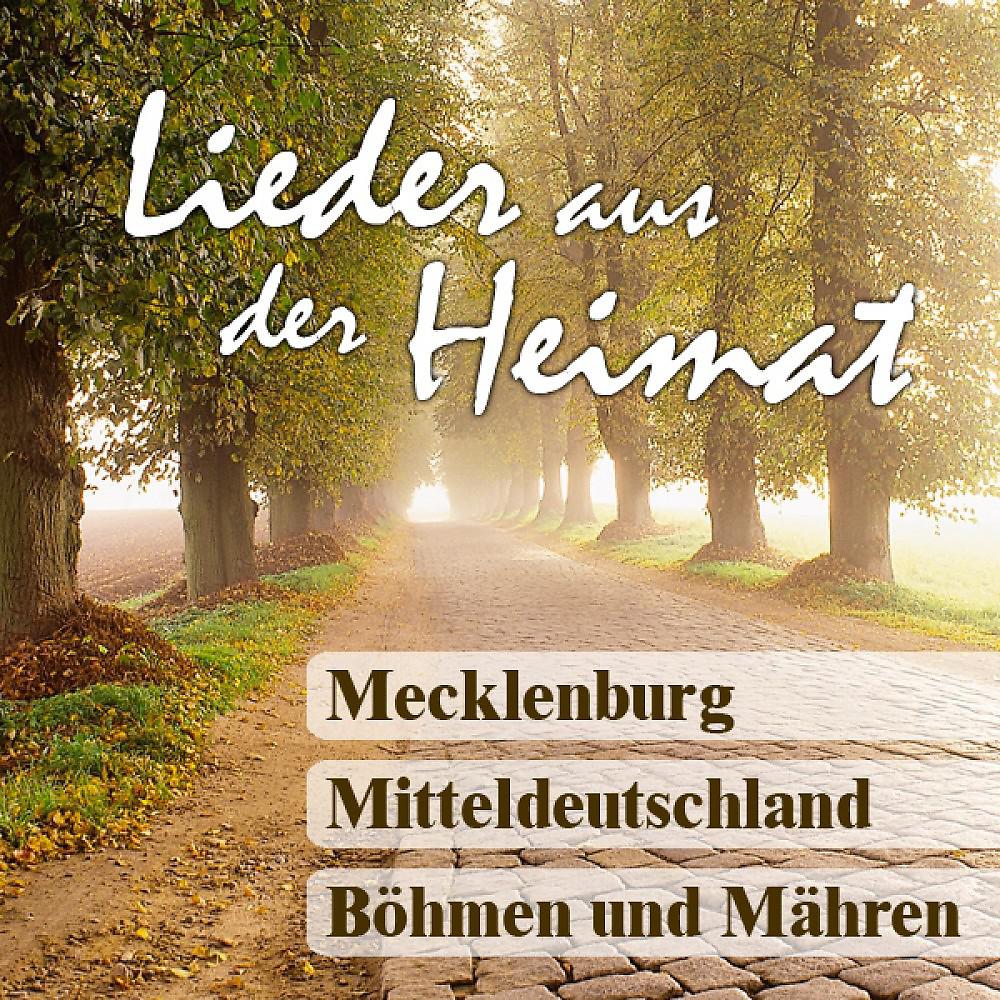 Постер альбома Lieder Aus Der Heimat - Mecklenburg, Mitteldeutschland, Böhmen Und Mähren