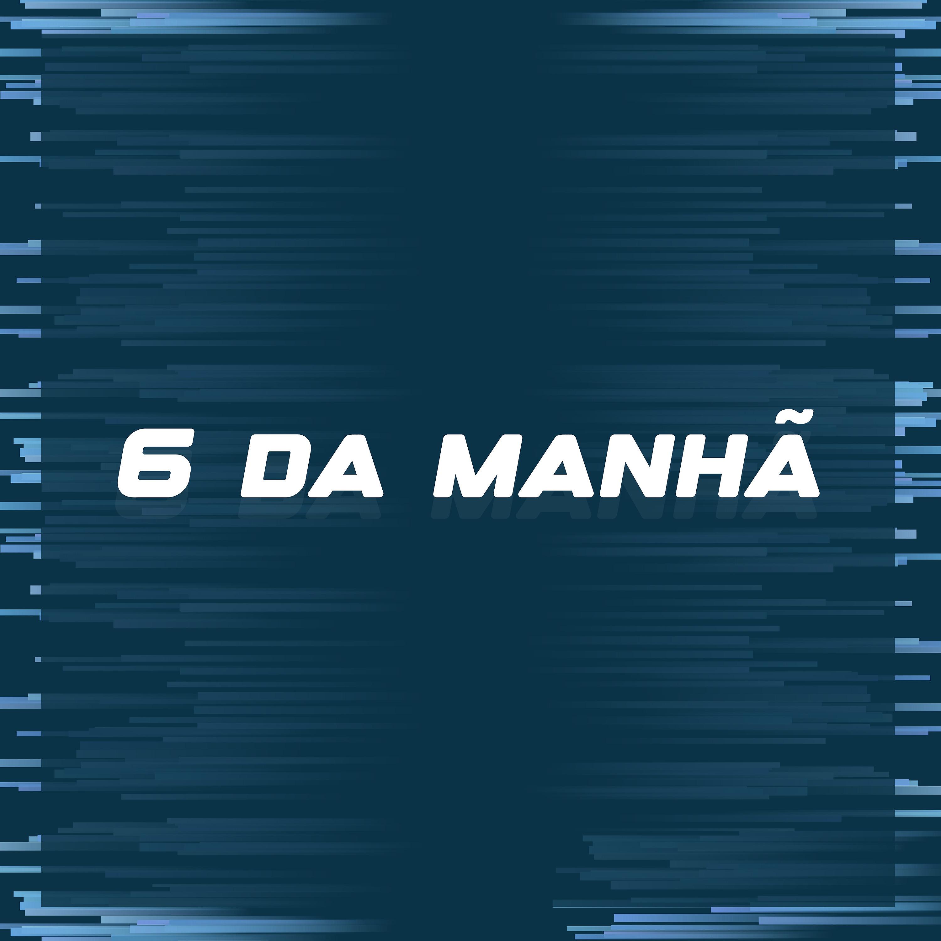 Постер альбома 6 da Manhã