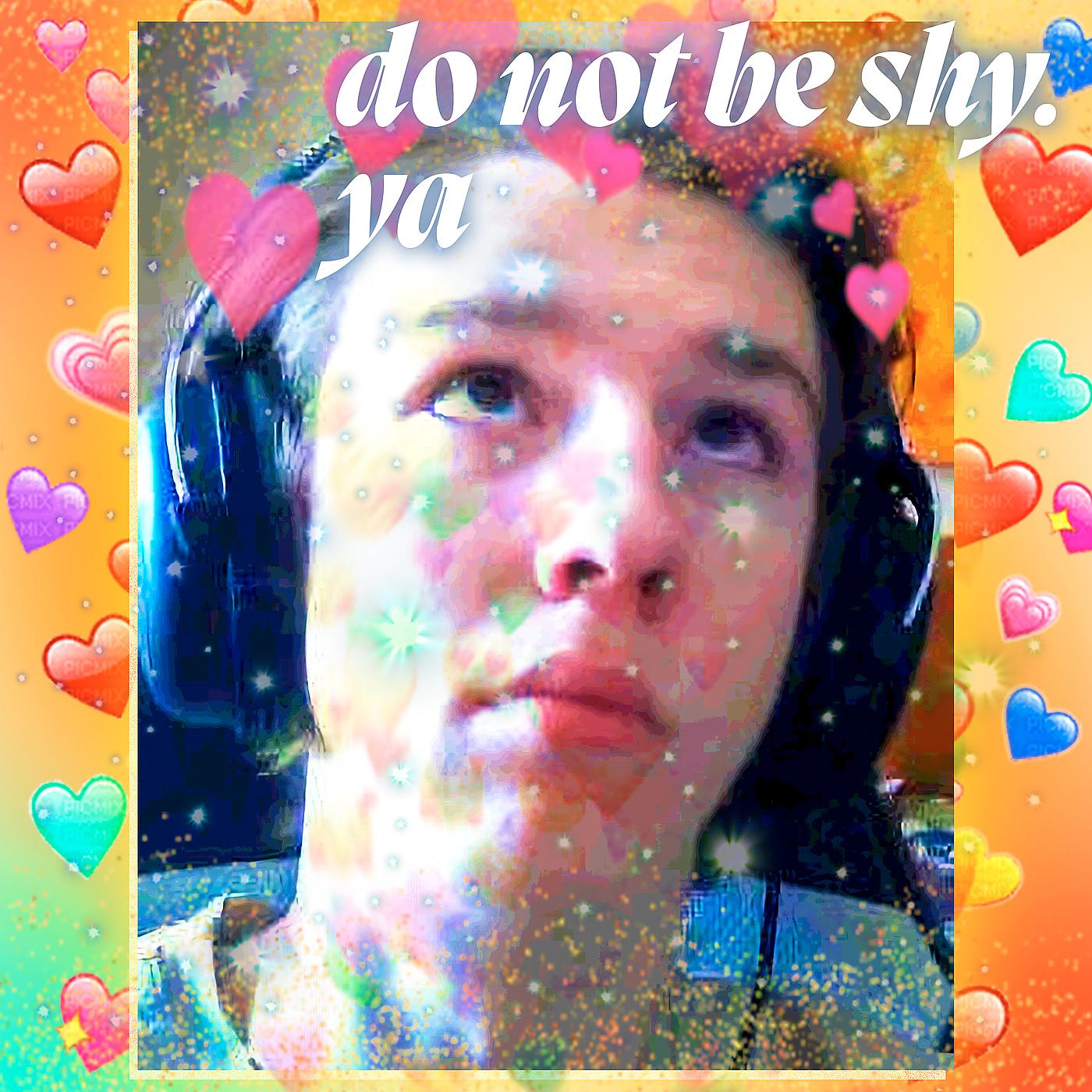 Постер альбома Ya & Do Not Be Shy