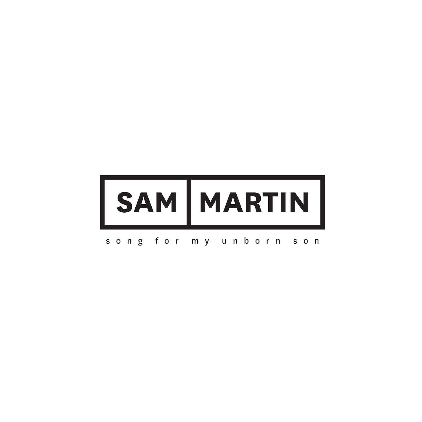 Sam Martin - Song for My Unborn Son