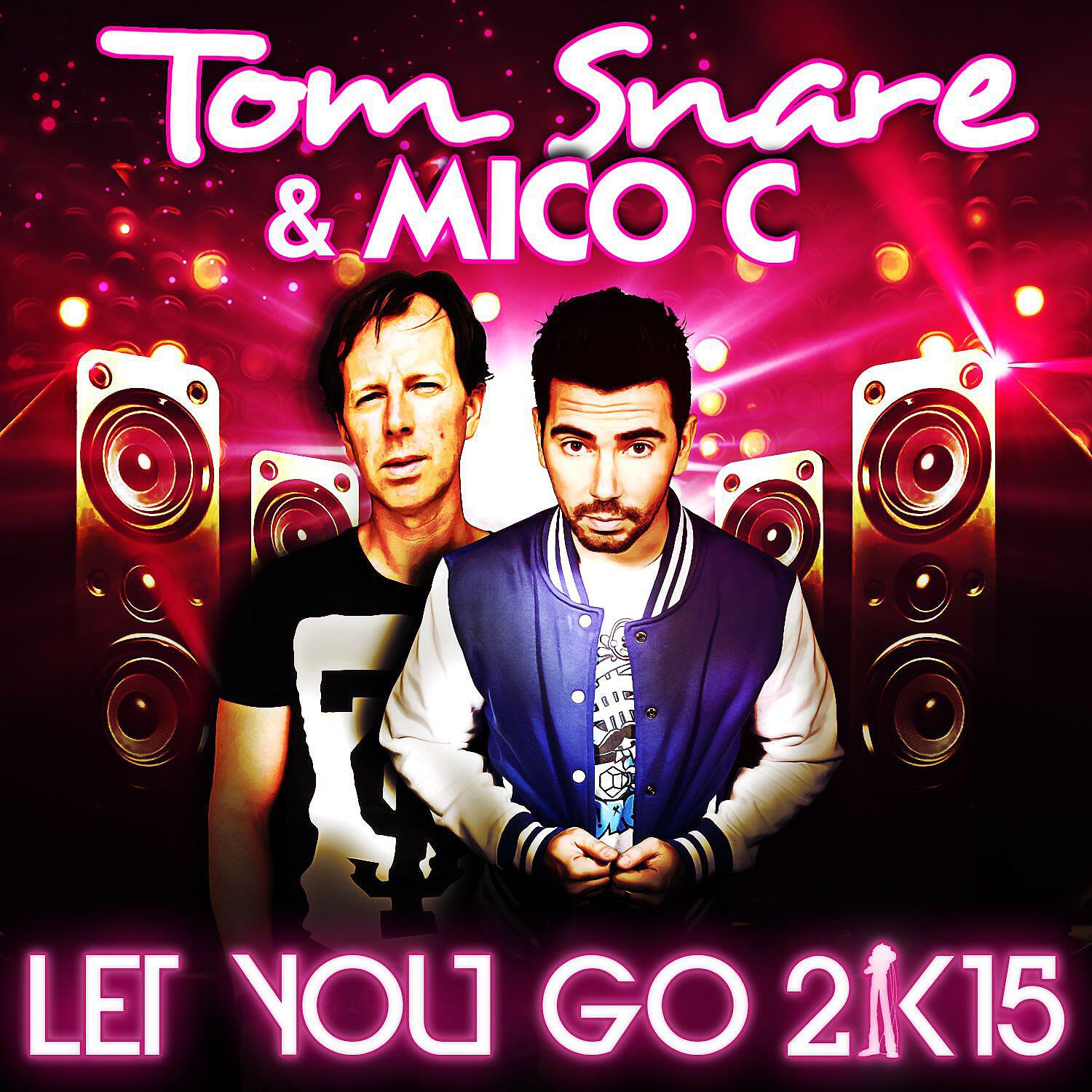Tom Snare - Let You Go 2k15 (Laurent H. Remix)