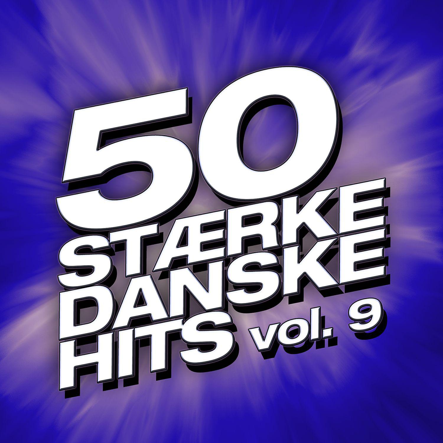 Постер альбома 50 Stærke Danske Hits (Vol. 9)