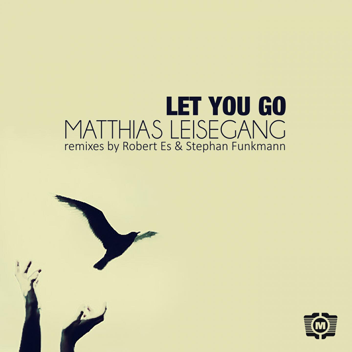 Matthias Leisegang - Let You Go (Stephan Funkmann Remix)