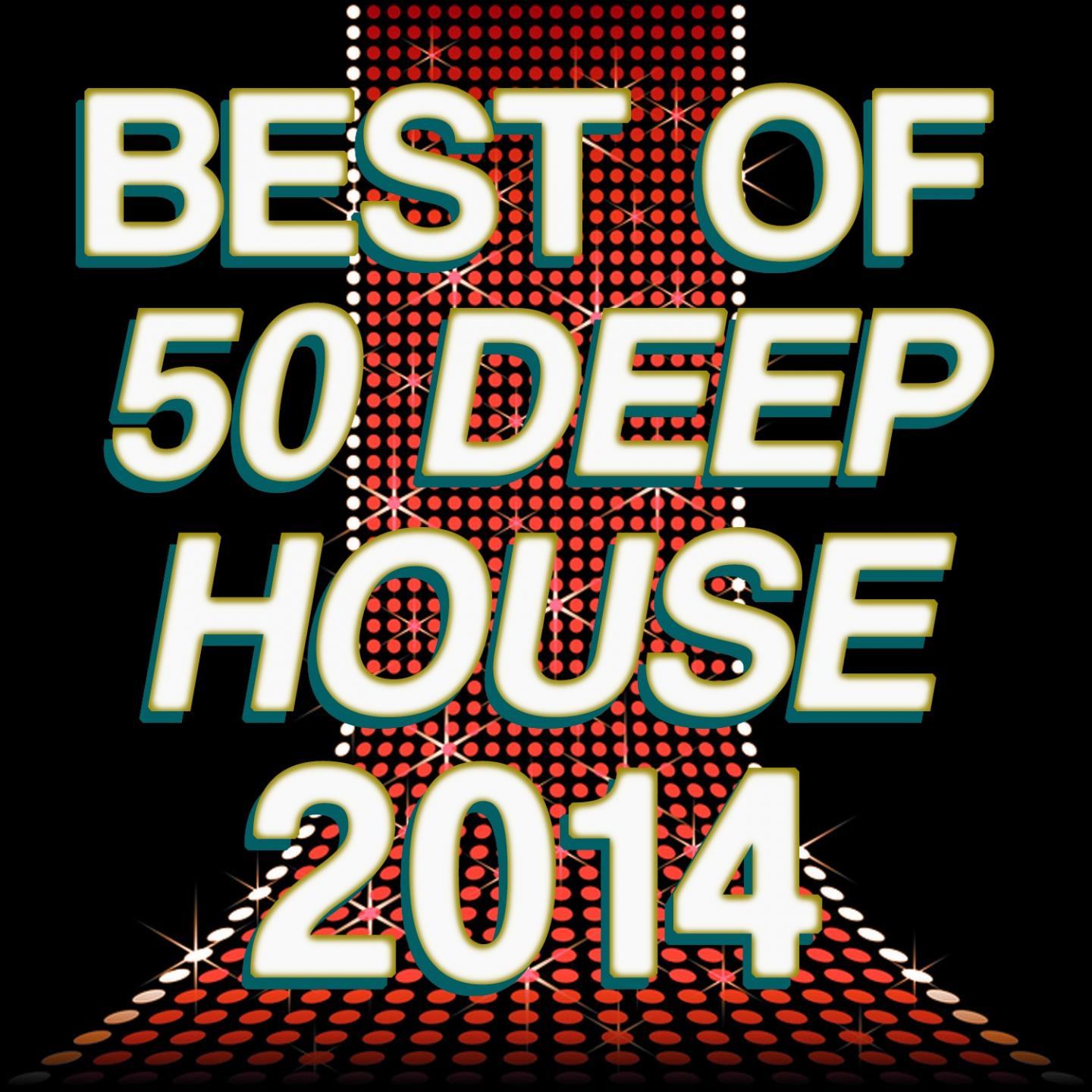 Постер альбома Best of 50 Deep House 2014 (Deep and Nu-Deep Electronic Experience)