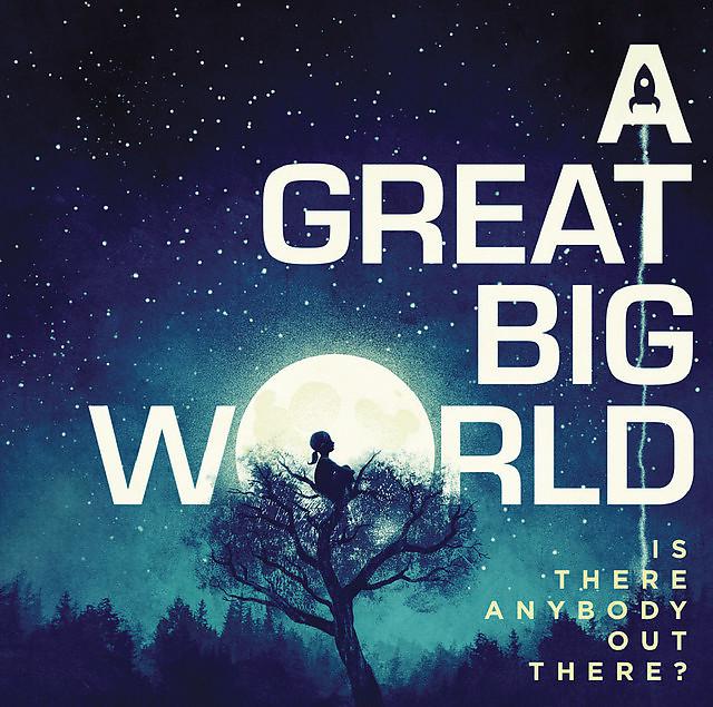 Say the world. Say something a great big World. A great big World. A great big World is there anybody out there. A great big World, Christina Aguilera - say something.