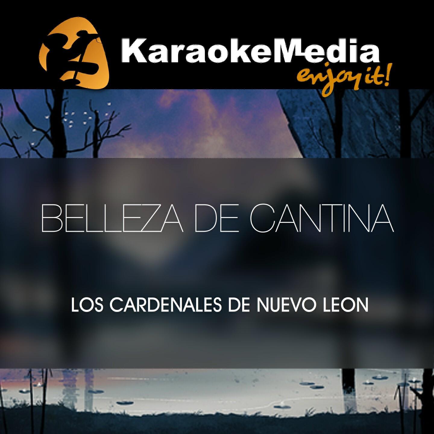 Karaokemedia - Belleza De Cantina(Karaoke Version) [In The Style Of Los Cardenales De Nuevo Leon]
