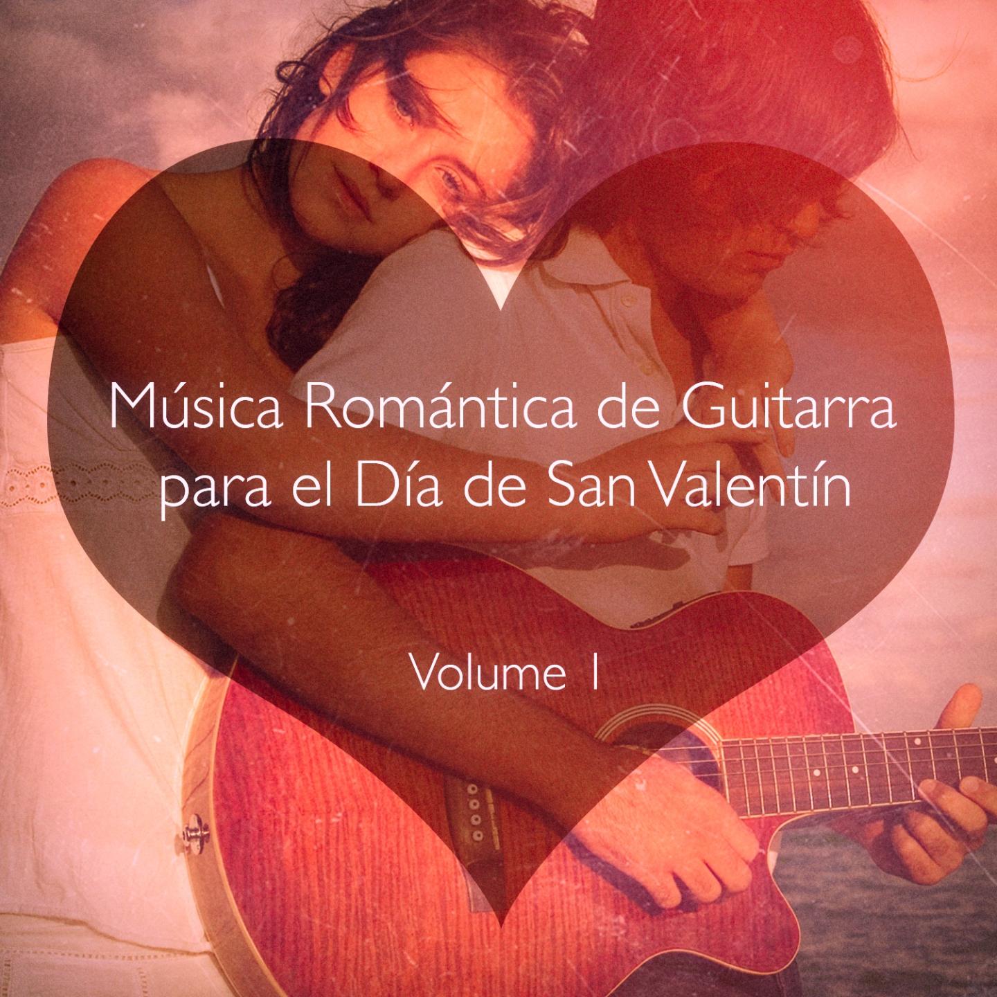 Постер альбома Música Romántica de Guitarra para el Día de San Valentín, Vol. 1