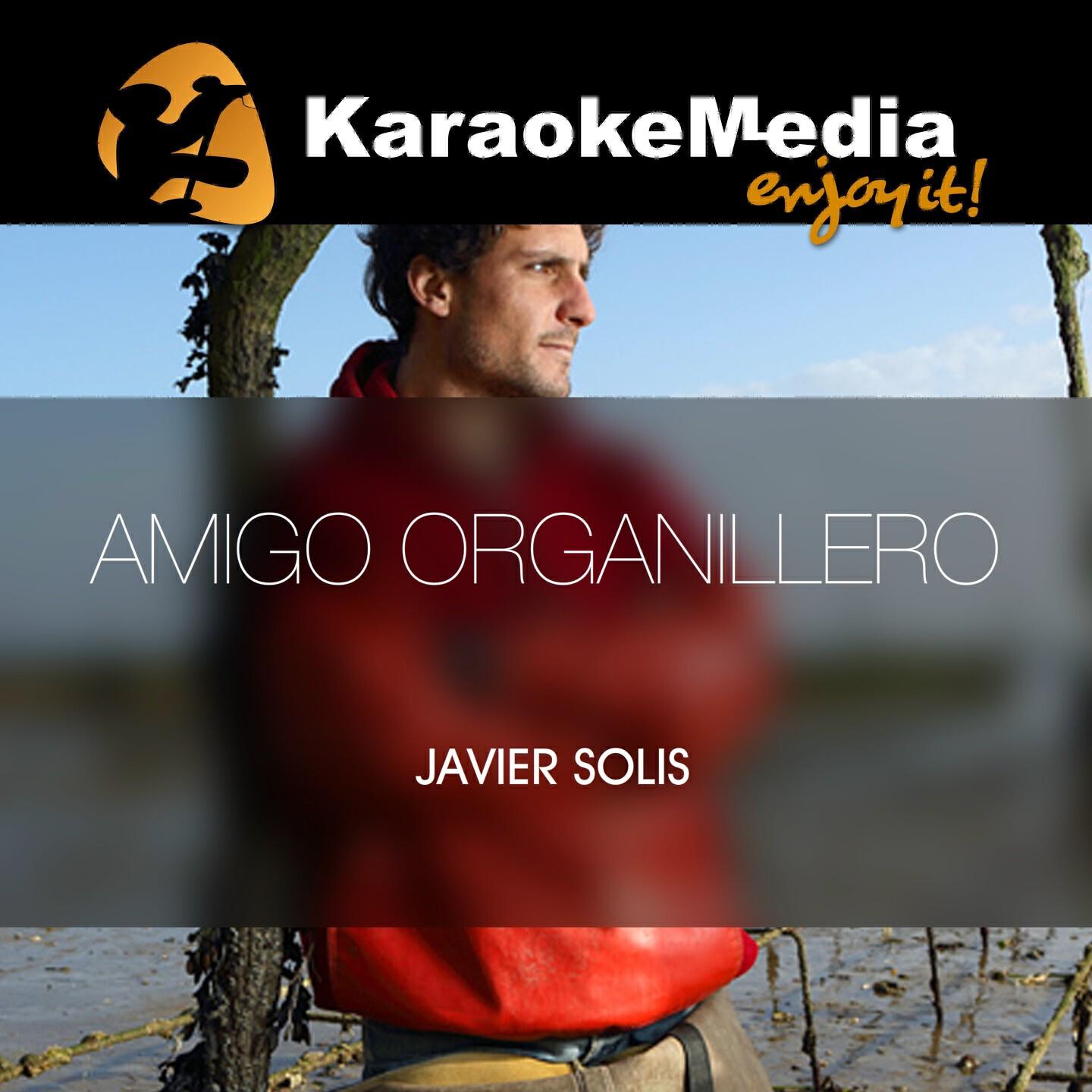 Karaokemedia - Amigo Organillero(Karaoke Version) [In The Style Of Javier Solis]