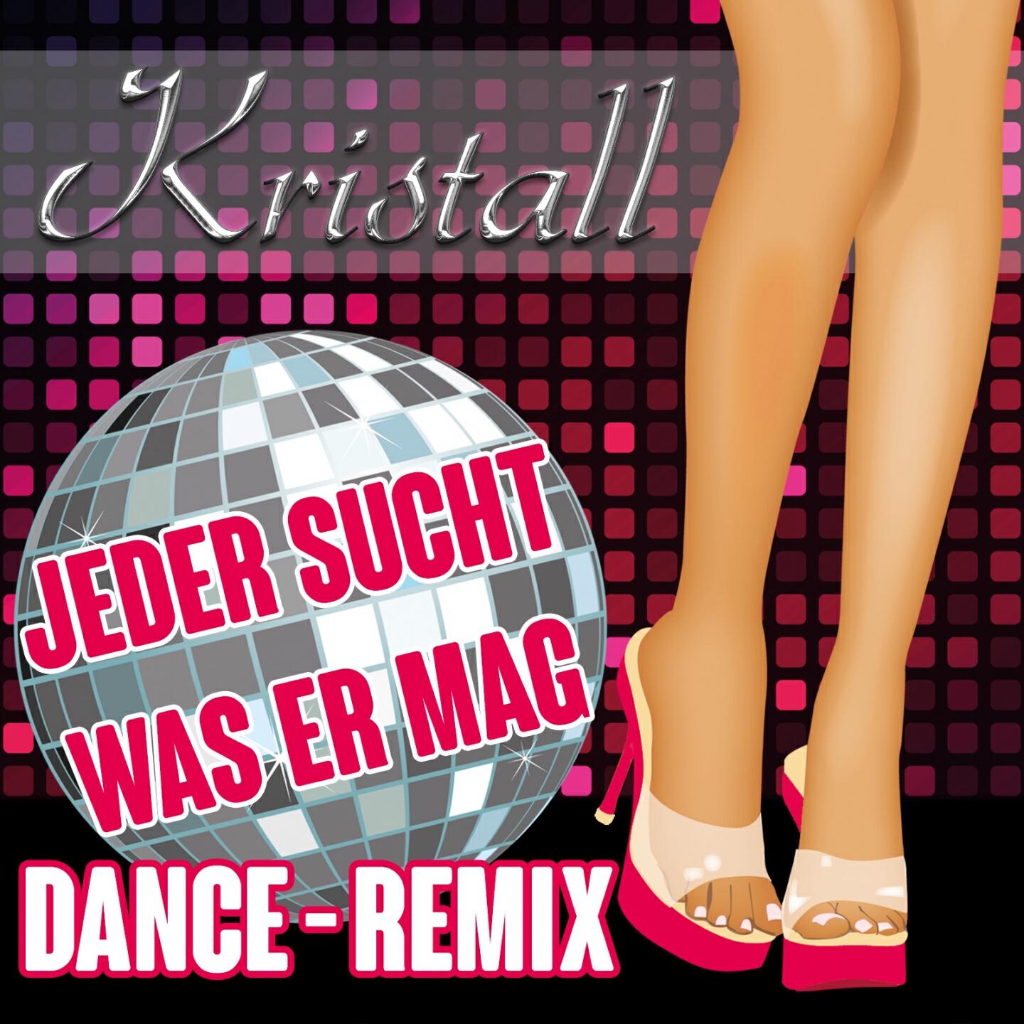 Kristall - Jeder sucht was er mag (Dance Remix) (Kristall Hüttenremix)