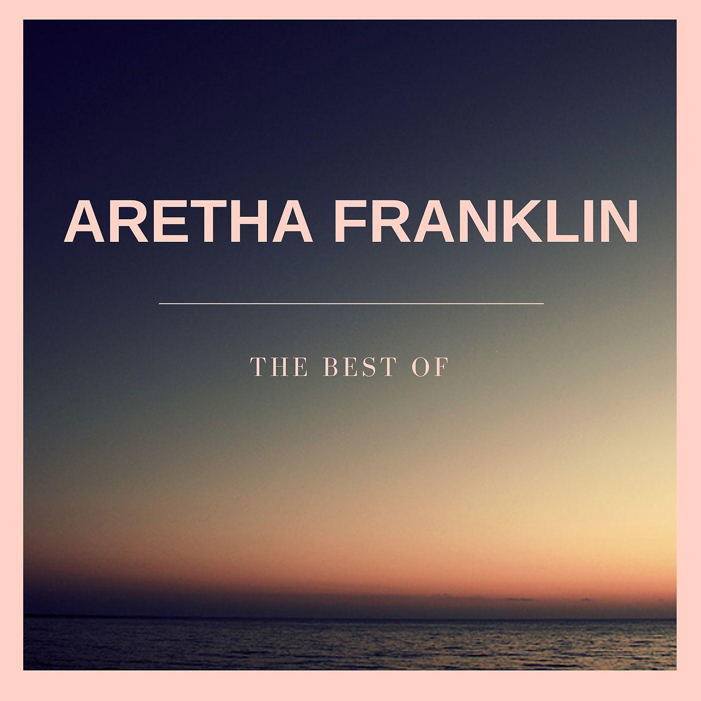 Постер альбома The Best Of Aretha Franklin