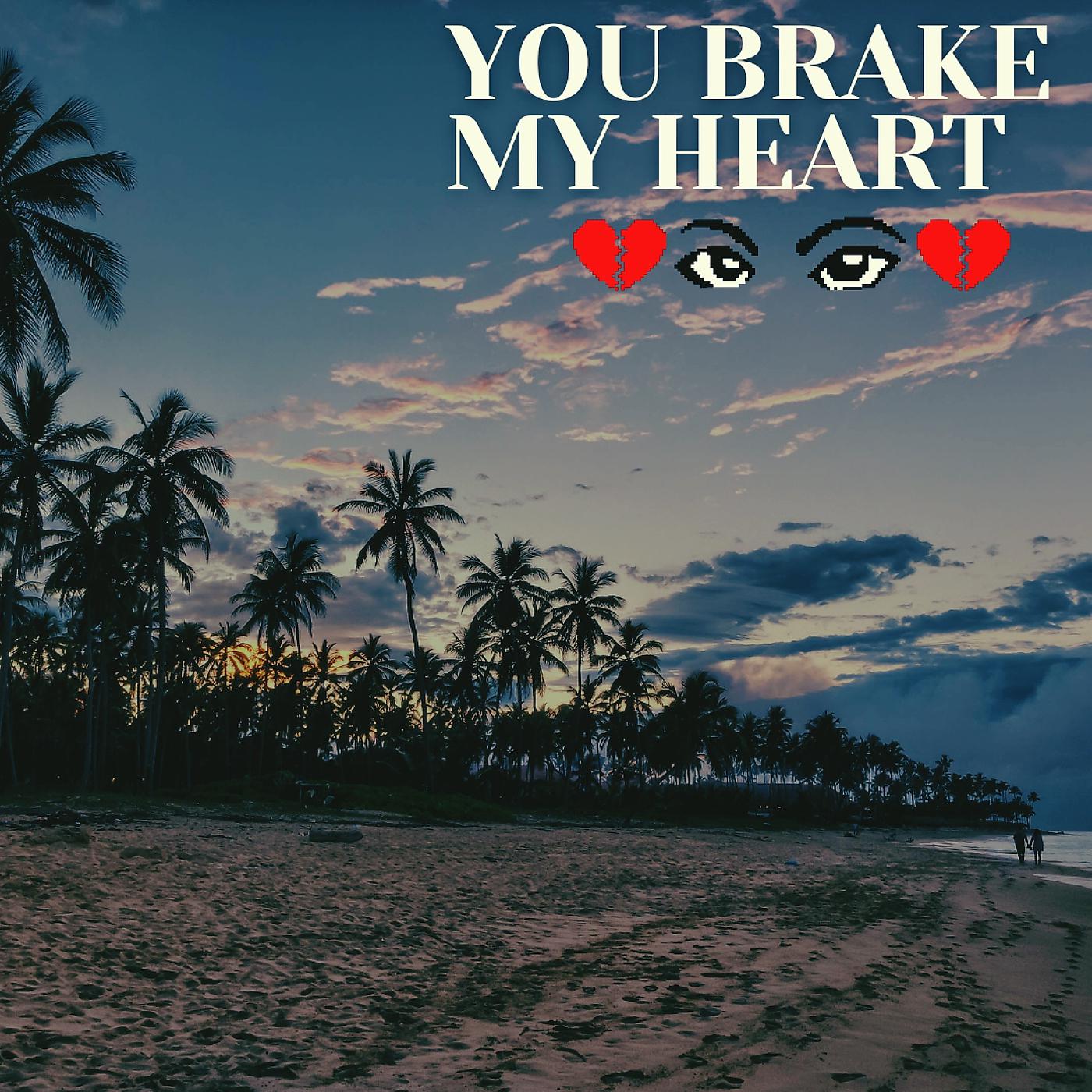 Постер альбома You Brake My Heart