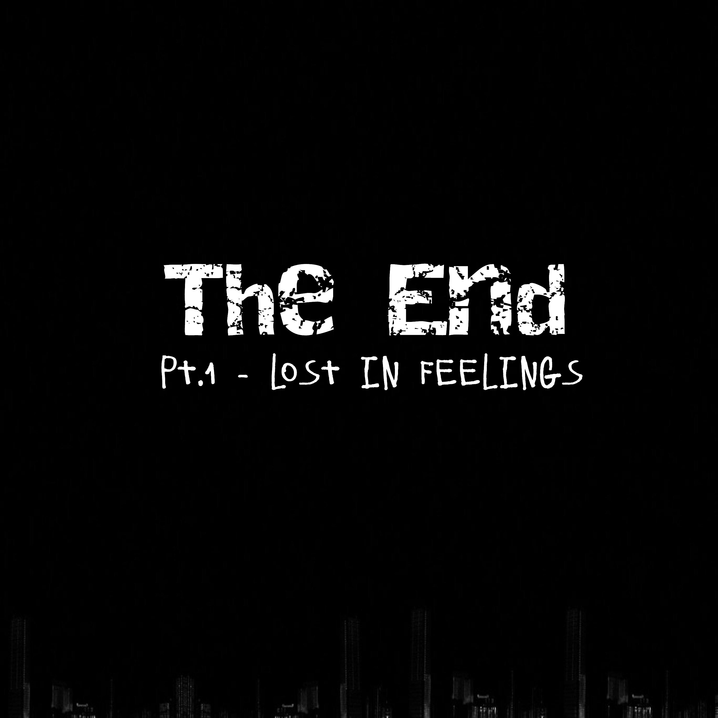 Постер альбома The End, Lost in Feelings, Pt. 1