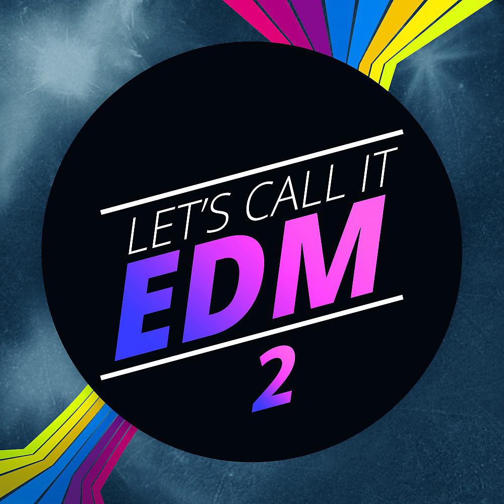 Постер альбома Let's Call It EDM 2