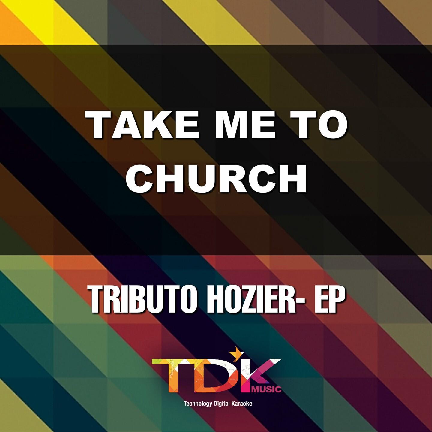 Tdk Music - Take Me To Church(Karaoke Version) [In The Style Of Hozier]