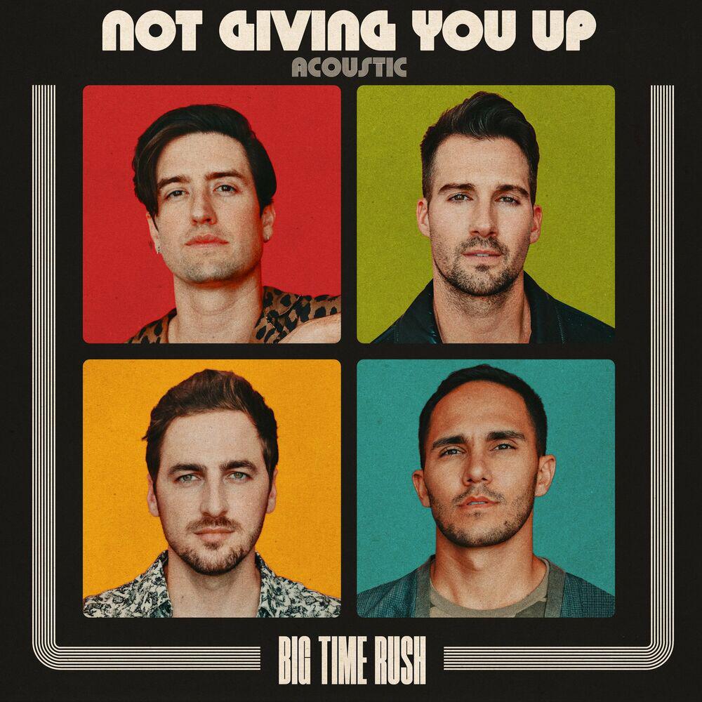 Big Time Rush - Not Giving You Up - Acoustic