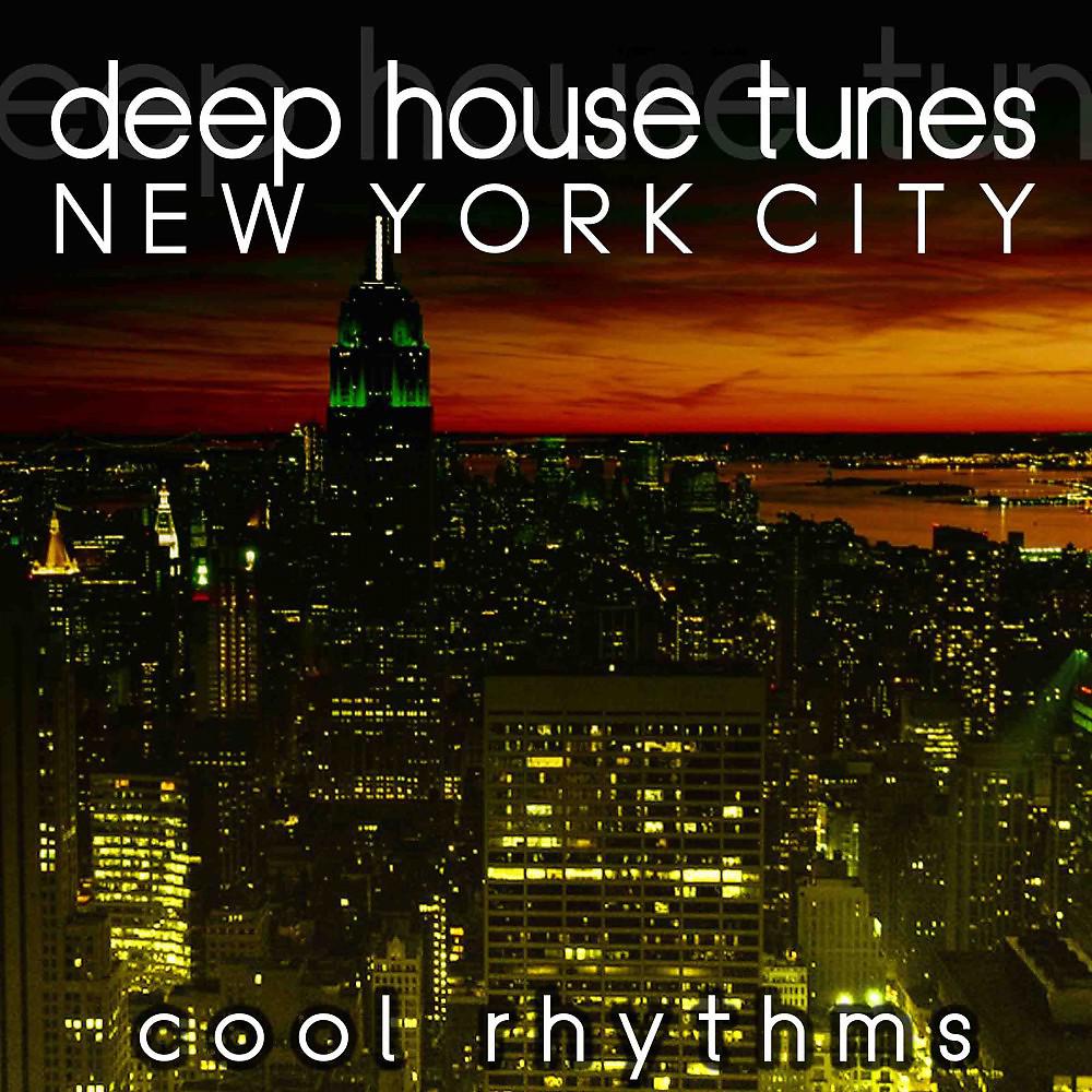 Постер альбома Deep House Tunes: New York City (Cool Rhythms)