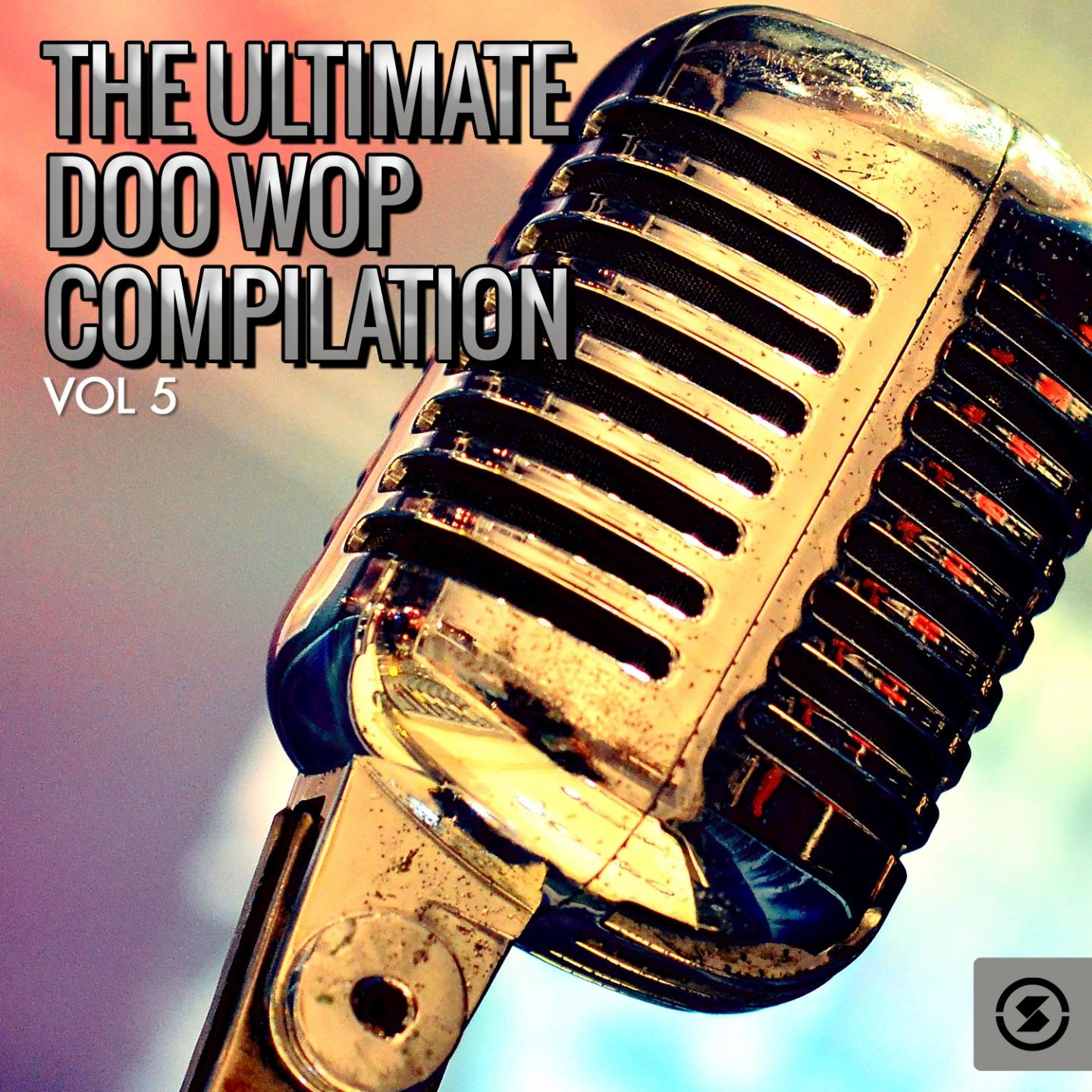 Постер альбома The Ultimate Doo Wop Compilation, Vol. 5