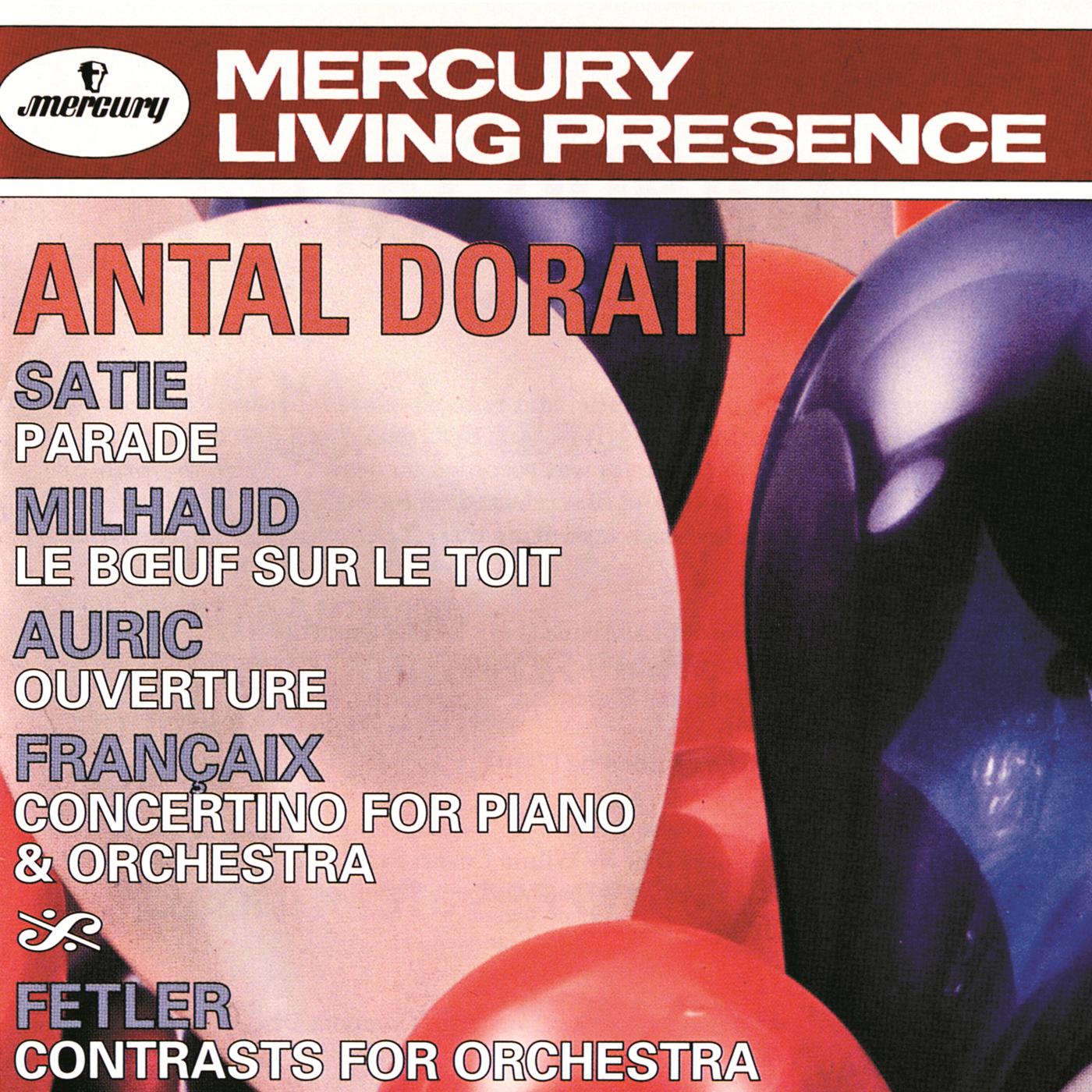 Постер альбома Satie: Parade; Milhaud: Le Boeuf Sur Le Toit; Auric: Overture; Françaix: Concerto For Piano & Orchestra; Fetler: Contrasts For Orchestra
