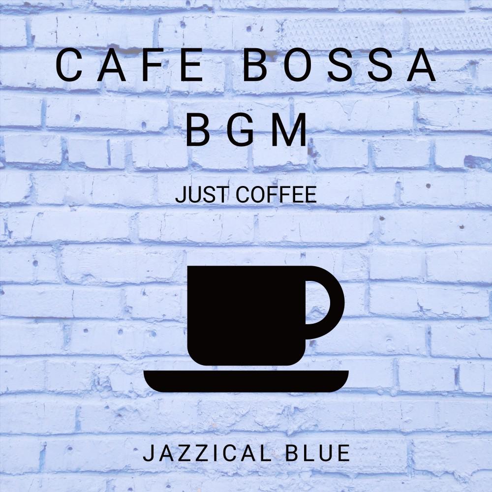 Постер альбома Cafe Bossa Bgm (Just Coffee)