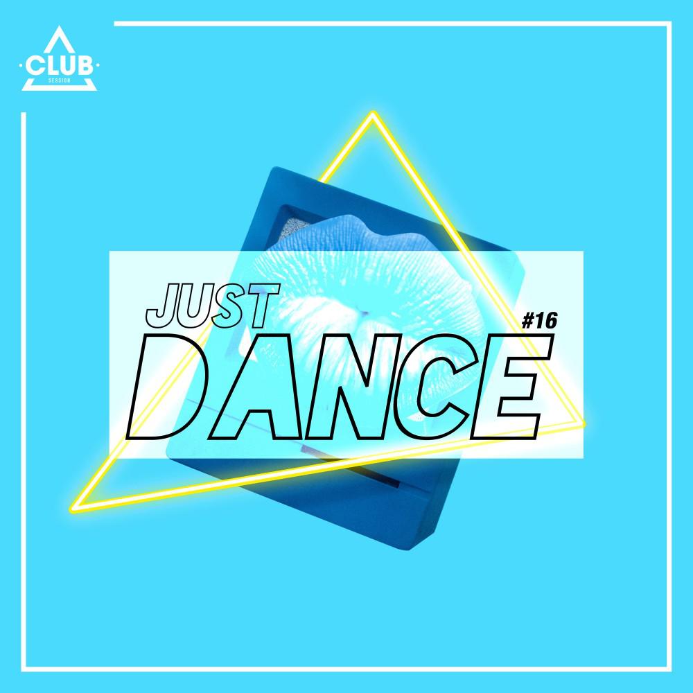 Постер альбома Club Session - Just Dance #16