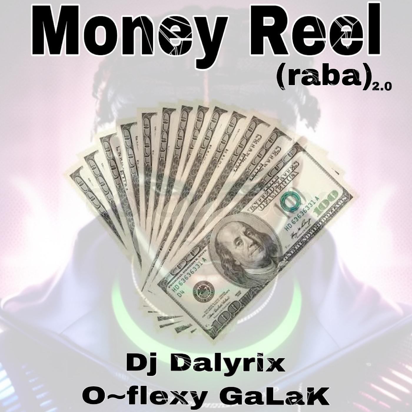 Постер альбома Money Reel (raba) 2.0 (feat. O~flexy️ GaLaK)