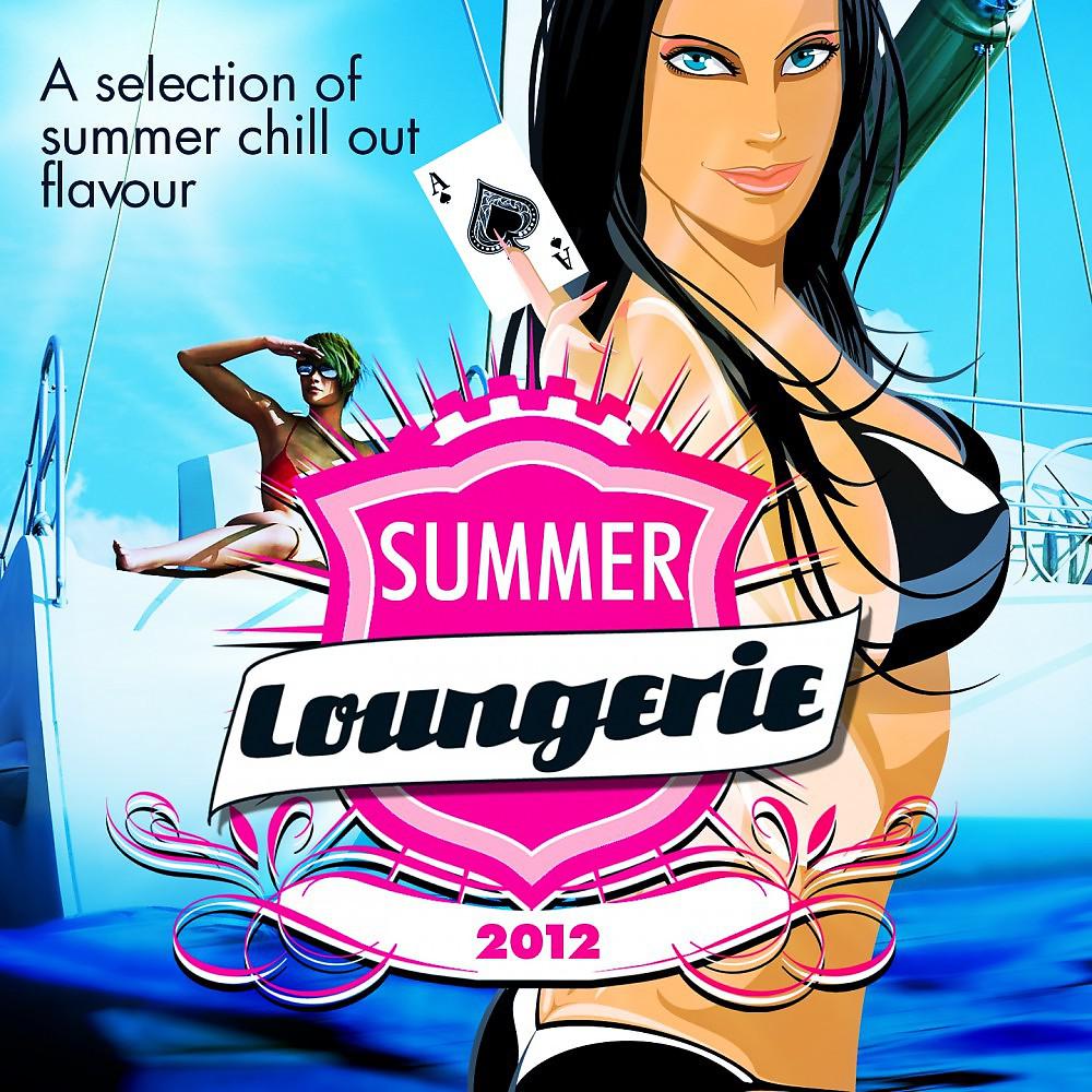 Постер альбома Summer Loungerie 2012 (A Selection Of Summer Chill Out Flavour)