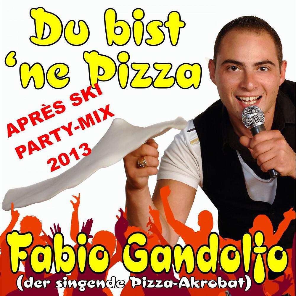 Fabio Gandolfo (Der singende Pizza-Akrobat) - Du bist 'ne Pizza (Après Ski Party-Mix 2013) [Karaoke]