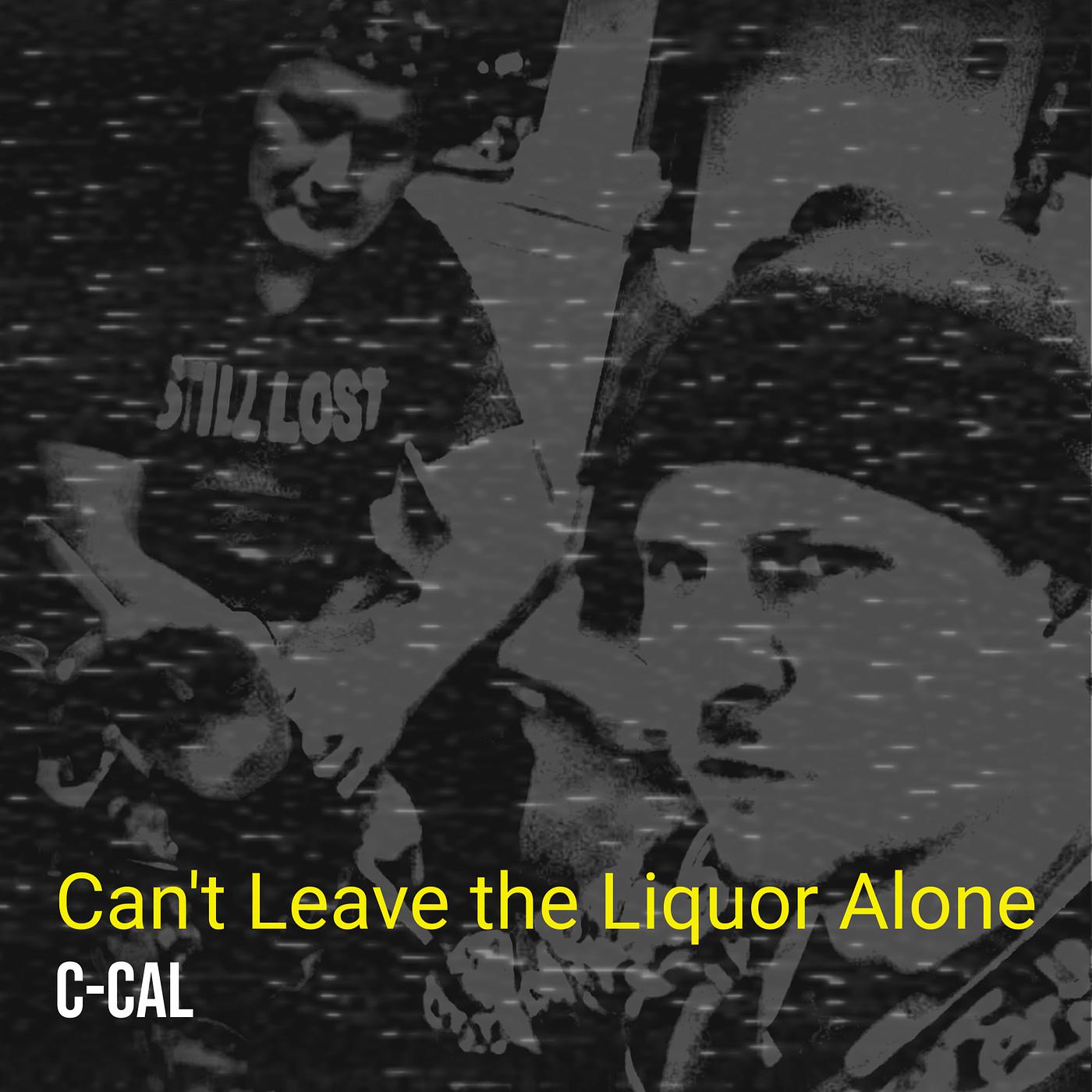 Постер альбома Can't Leave the Liquor Alone