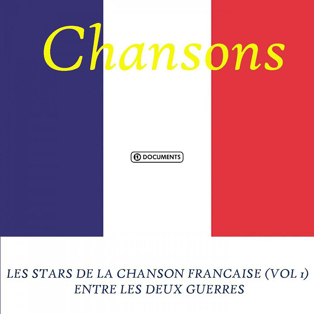 Постер альбома Les stars de la chanson francaise, Vol. 1 (Entre les deux guerres)